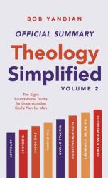 The Official Summary of Theology Simplified (Vol. 2) : The Eight Foundational Truths for Understanding God's Plan for Man