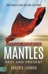 The Official Workbook for Mantles Past and Present : What Mantles Are and How They Work