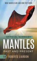 The Official Summary of Mantles Past and Present : What Mantles Are and How They Work