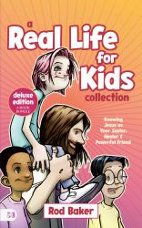 A Real Life for Kids Collection : Knowing Jesus As Your Savior, Healer and Powerful Friend