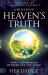 Unlocking Heaven's Truth : What I Experienced Between Life and Death
