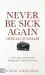 The Official Summary of Never Be Sick Again : Access Supernatural Health Through Jesus' Resurrection Power