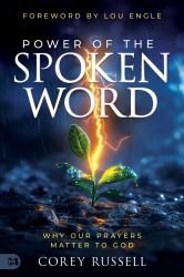 Power of the Spoken Word : Why Our Prayers Matter to God (a Teach Us to Pray Resource)