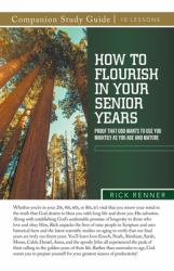 How to Flourish in Your Senior Years Study Guide : Proof That God Wants to Use You Mightily As You Age and Mature