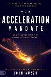 The Acceleration Mandate : God's Blueprint for Generational Impact