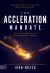 The Acceleration Mandate : God's Blueprint for Generational Impact
