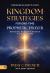Kingdom Strategies for End-Time Prophetic Prayer : Bringing Heaven's Master Plan to Earth