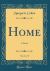Home, Vol. 2 Of 5 : A Novel (Classic Reprint)