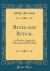 Rites and Ritual : A Plea for Apostolic Doctrine and Worship (Classic Reprint)