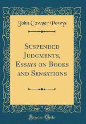 Suspended Judgments, Essays on Books and Sensations (Classic Reprint)