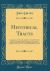 Historical Tracts : Consisting of 1. a Discovery of the True Cause Why Ireland Was Never Brought under Obedience of the Crown of England; 2. a Letter to the Earl of Salisbury on the State of Ireland, in 1607; 3. a Letter to the Earl of Salisbury, In 1610