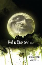 Fat and Bones : And Other Stories
