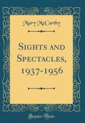 Sights and Spectacles, 1937-1956 (Classic Reprint)