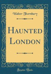 Haunted London (Classic Reprint)