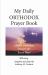 My Daily Orthodox Prayer Book : Classic Orthodox Prayers for Every Need