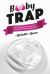 Booby Trap : A Girlfriend's Guide to Breaking Free and Healing from Breast Implant Illness
