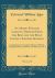 An Arabic-English Lexicon, Derived from the Best and the Most Copious Eastern Sources, Vol. 1 Of 2 : Comprising a Very Large Collection of Words and Significations Omitted in the Kamoos; Part 7 (Classic Reprint)