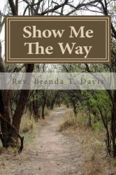 Show Me the Way : The Journey Continues