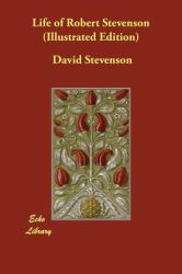 Life of Robert Stevenson (Illustrated Edition)