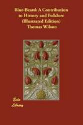 Blue-Beard : A Contribution to History and Folklore (Illustrated Edition)