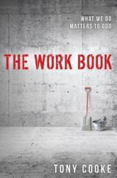 The Work Book : What We Do Matters to God