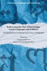 Redirecting the Flow of Knowledge Across Languages and Cultures : Autobiographical Teaching and Literacy Pedagogies