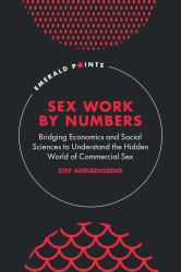 Sex Work by Numbers : Bridging Economics and Social Sciences to Understand the Hidden World of Commercial Sex