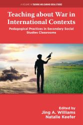 Teaching about War in International Contexts : Pedagogical Practices in Secondary Social Studies Classrooms