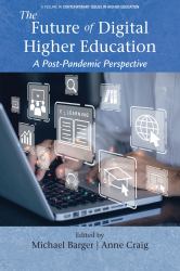 The Future of Digital Higher Education : A Post-Pandemic Perspective
