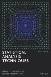 Statistical Analysis Techniques, Volume 2 : Advanced Methods and Applied Research Tools