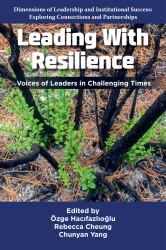 Leading with Resilience : Voices of Leaders in Challenging Times