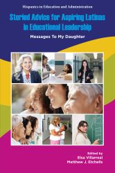 Storied Advice for Aspiring Latinas in Educational Leadership : Messages to My Daughter
