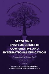 Decolonial Epistemologies in Comparative and International Education : Anticipating the Cultural Turn?