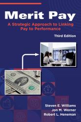 Merit Pay : A Strategic Approach to Linking Pay to Performance