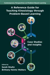 A Reference Guide for Teaching Kinesiology Through Problem-Based Learning : Case Studies and Insights