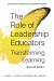 The Role of Leadership Educators : Transforming Learning (Second Edition)