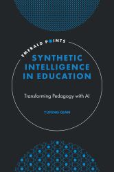 Synthetic Intelligence in Education : Transforming Pedagogy with AI