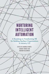 Nurturing Intelligent Automation : A Roadmap to Transforming HR for Building Resilient Organizations in Industry 5. 0