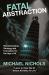 Fatal Abstraction : Revolutionizing Strategy and Innovation for the Age of AI
