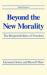 Beyond the New Morality : The Responsibilities of Freedom, Third Edition