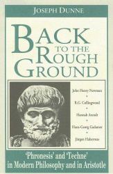 Back to the Rough Ground : Phronesis and 'Techne' in Modern Philosophy and in Aristotle