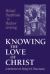 Knowing the Love of Christ : An Introduction to the Theology of St. Thomas Aquinas