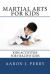 Martial Arts for Kids : Kids Activities for Healthy Kids