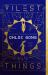 Vilest Things : A Novel