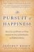 The Pursuit of Happiness : How Classical Writers on Virtue Inspired the Lives of the Founders and Defined America