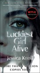 Luckiest Girl Alive : A Novel