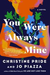 You Were Always Mine : A Novel
