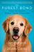 The Purest Bond : Understanding the Human-Canine Connection