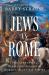 Jews vs. Rome : Two Centuries of Rebellion Against the World's Mightiest Empire
