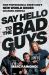 Say Hello to the Bad Guys : How Professional Wrestling's New World Order Changed America